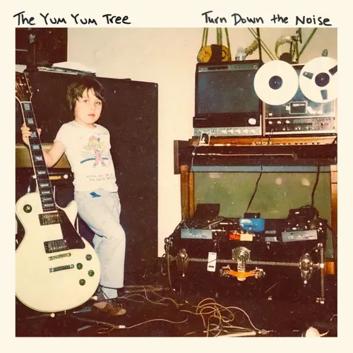 The Yum Yum Tree - Turn Down the Noise