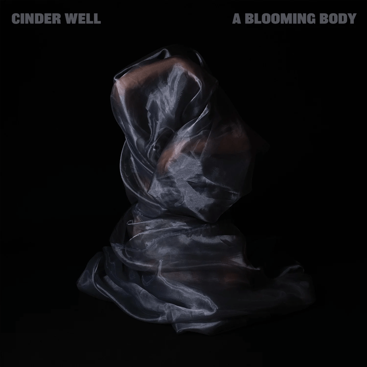 Cinder Well - A Blooming Body